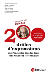 200 drôles d'expressions que l'on utilise tous les jours sans vraiment les connaître - Alain Rey
