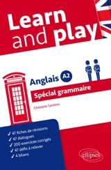 Learn and play : anglais A2 : spécial grammaire - Ghislaine Santoro
