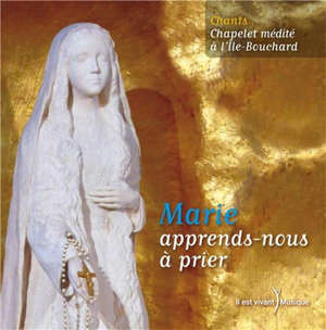 Ile Bouchard : "Marie, apprends-nous à prier"