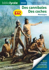 Des cannibales. Des coches (Essais) : nouveau bac - Michel de Montaigne