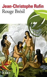 Rouge Brésil - Jean-Christophe Rufin