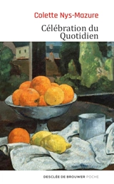 Célébration du quotidien - Colette Nys-Mazure