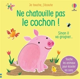 Ne chatouille pas le cochon ! : sinon il va grogner... - Sam Taplin