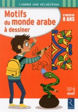 Motifs du monde arabe à dessiner : à partir de 8 ans - Mathieu Demore