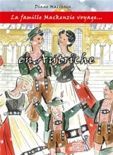 La famille Mackenzie voyage.... Vol. 2. La famille Mackenzie en Autriche - Diane Malvezin