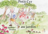 Petit Cyr au jardin - Apolline Dussart