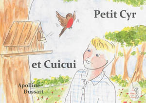Petit Cyr et Cuicui - Apolline Dussart