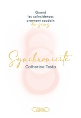 Synchronicité : quand les coïncidences prennent soudain du sens - Catherine Testa