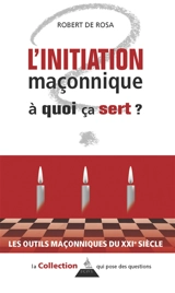 L'initiation maçonnique, à quoi ça sert ? - Robert de Rosa