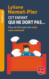Cet enfant qui ne dort pas... : pour en finir avec les nuits sans sommeil - Lyliane Nemet-Pier