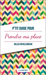 P'tit guide pour prendre ma place - Gilles Devilleneuve