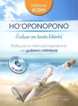 Ho'oponopono : évoluer en toute liberté : pratiquez la méthode hawaïenne de guérison intérieure - Nathalie Lamboy