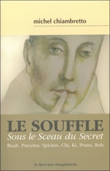 Le souffle, sous le sceau du secret : ruah, pneuma, spiritus, chi, ki, prana, ruh - Michel Chiambretto