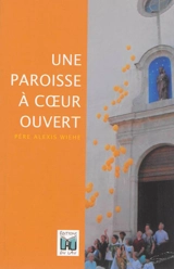 Une paroisse à coeur ouvert - Alexis Wiehe