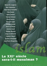 Le XXIe siècle sera-t-il musulman ? : actes de la IXe Université d'été de Renaissance catholique, Hurigny, juillet 2000 - Renaissance catholique (France). Université d'été (9 ; 2000 ; Hurigny, Saône-et-Loire)