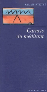 Carnets du méditant - Salah Stétié