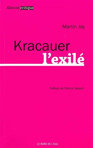 Kracauer l'exilé - Martin Jay