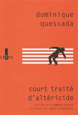 Court traité d'altéricide. A tombeau ouvert - Dominique Quessada