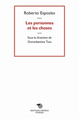 Les personnes et les choses - Roberto Esposito