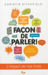 Façon de parler ! : l'impact de nos mots - Christin Ditchfield