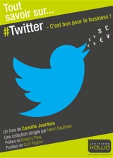 Twitter : c'est bon pour le business ! - Camille Jourdain