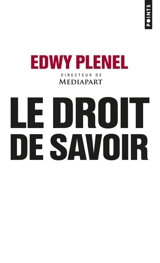 Le droit de savoir - Edwy Plenel