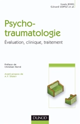 Psychotraumatologie : évaluation, clinique, traitement - Louis Jehel