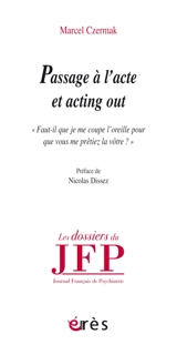 Passage à l'acte et acting out - Marcel Czermak