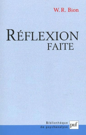 Réflexion faite - Wilfred Ruprecht Bion
