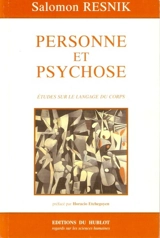 Personne et psychose : études sur le langage du corps - Salomon Resnik