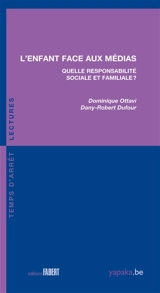 L'enfant face aux médias : quelle responsabilité sociale et familiale ? - Dominique Ottavi