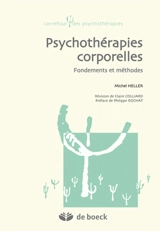 Psychothérapies corporelles : fondements et méthodes - Michel Heller