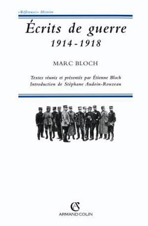 Ecrits de guerre (1914-1918) - Marc Bloch