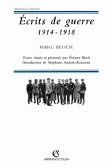 Ecrits de guerre (1914-1918) - Marc Bloch