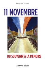 11 novembre : du souvenir à la mémoire - Rémi Dalisson