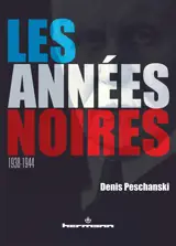 Les années noires, 1938-1944 - Denis Peschanski