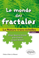 Le monde des fractales : la nature trans-échelles - Diogo Queiros-Condé