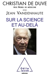 Sur la science et au-delà : entretiens avec Jean Vandenhaute - Christian De Duve
