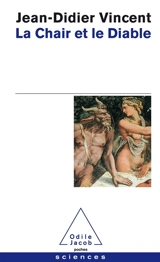 La chair et le diable - Jean-Didier Vincent