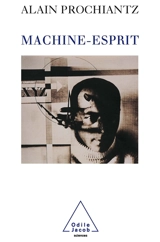 Machine-esprit - Alain Prochiantz