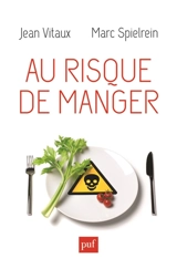 Au risque de manger : histoire et actualité des risques alimentaires - Jean Vitaux