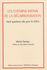 Les chemins infinis de la décarbonisation : neuf questions clés pour la COP 21 - Michel Damian