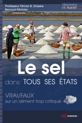 Le sel dans tous ses états : vrai-faux sur un aliment trop critiqué - T. Drueke