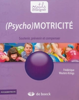 (Psycho)motricité : soutenir, prévenir et compenser - Frédérique Wauters-Krings
