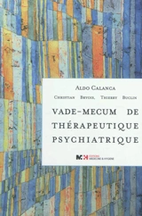Vade-mecum de thérapeutique psychiatrique - Aldo Calanca