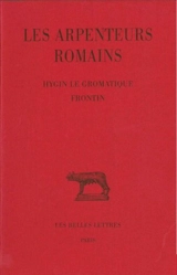 Les arpenteurs romains. Vol. 1. Hygin le Gromatique, Frontin - Hygin le Gromatique