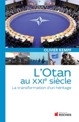 L'OTAN au XXIe siècle : la transformation d'un héritage - Olivier Kempf