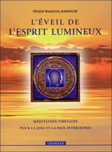 L'éveil de l'esprit lumineux : méditation tibétaine pour la joie et la paix intérieures - Tenzin Wangyal