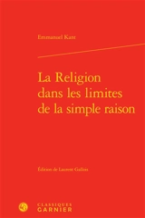 La religion dans les limites de la simple raison - Emmanuel Kant