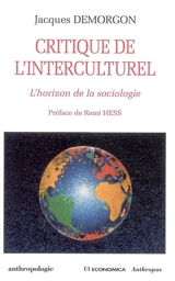 Critique de l'interculturel : l'horizon de la sociologie - Jacques Demorgon
